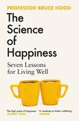 The Science of Happiness: Seven Lessons for Living Well by Professor Bruce Hood image