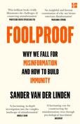 Foolproof: Why We Fall for Misinformation and How to Build Immunity (PB) by Sander van der Linden