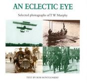 An Eclectic Eye: Selected Photographs of T. W. Murphy