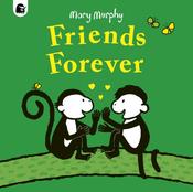 Friends Forever by Mary Murphy