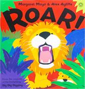Roar! by Margaret Mayo &amp; Alex Ayliffe