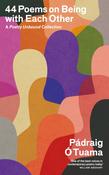44 Poems on Being with Each Other: A Poetry Unbound Collection by Pádraig Ó Tuama