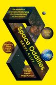 Space Oddities: The Mysterious Anomalies Challenging Our Understanding Of The Universe by Harry Cliff image