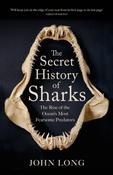The Secret History of Sharks: The Rise of the Ocean's Most Fearsome Predators by John Long image