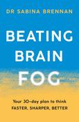Beating Brain Fog by Dr Sabina Brennan