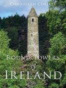 Round Towers of Ireland by Christiaan Corlett