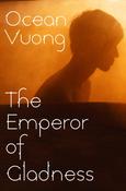 The Emperor of Gladness by Ocean Vuong image