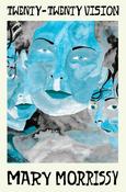 Twenty-Twenty Vision by Mary Morrissy image