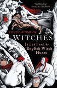 Witches: James I and the English Witch Hunts by Tracy Borman image