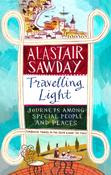 Travelling Light: Journeys Among Special People and Places by Alastair Sawday image