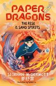 Paper Dragons: The Rise of the Sand Spirits: Book 2 by Siobhan McDermott image