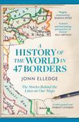 A History of the World in 47 Borders: The Stories Behind the Lines on Our Maps by Jonn Elledge image