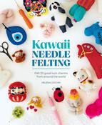 Kawaii Needle Felting: Felt 20 Good Luck Charms from Around the World by Helena Zaichik image