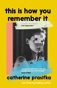 This Is How You Remember It by Catherine Prasifka image