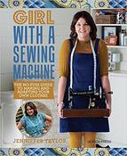 Girl with a Sewing Machine: The no-fuss guide to making and adapting your own clothes by Jenniffer Taylor image