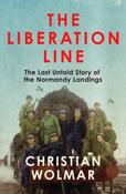 The Liberation Line : The Last Untold Story of the Normandy Landings by Christian Wolmar image