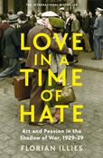 Love in a Time of Hate by Florian Illies