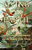 Living on Earth by Peter Godfrey-Smith image