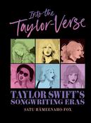 Into the Taylor-Verse: Taylor Swift's Songwriting Eras by Satu Hameenaho-Fox