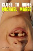 Close to Home by Michael Magee