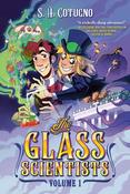 The Glass Scientists 1 by S.H. Cotugno
