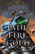 Jade Fire Gold by June C.L. Tan