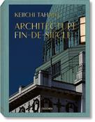 Keiichi Tahara: Architecture Fin-de-Siecle by Riichi Miyake