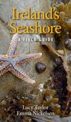 Ireland's Seashore : A Field Guide by Lucy Taylor