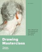 Drawing Masterclass: 100 Creative Techniques of Great Artists Guy Noble (Second Edition)
