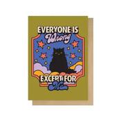 Greeting Card - Everyone is Wrong