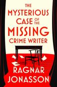 The Mysterious Case of the Missing Crime Writer by Ragnar Jonasson