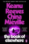 The Book of Elsewhere by Keanu Reeves &amp; China Mieville (PB)