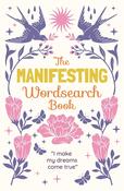 The Manifesting Wordsearch Book by Eric Saunders