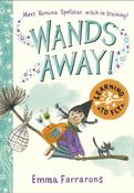 Wands Away: Learning to Fly by Emma Farrarons
