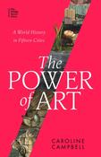 The Power of Art: A World History in Fifteen Cities by Caroline Campbell (HB) image