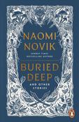 Buried Deep and Other Stories by Naomi Novik image