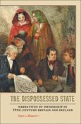 The Dispossessed State – Narratives of Ownership in Nineteenth–Century Britain and Ireland by Sara Maurer image