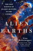 Alien Earths: The New Science of Planet Hunting in the Cosmos by Dr. Lisa Kaltenegger image