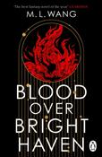 Blood Over Bright Haven by M.L. Wang image