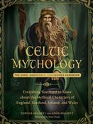 Celtic Mythology: The Gods, Goddesses, and Heroes Handbook by Sorcha Hegarty and Aron Hegarty image