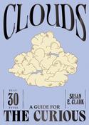 Clouds: A Guide For the Curious by Susan E. Clark image
