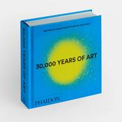 30,000 Years of Art: The Story of Human Creativity across Time and Space by Phaidon Editors image