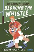 Blowing the Whistle: A RUGBY adventure by Gerard Siggins image