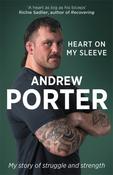 Heart on My Sleeve: My story of struggle and strength by Andrew Porter image