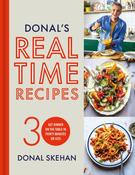 Donal's Real Time Recipes: Get dinner on the table in 30 minutes or less by Donal Skehan image