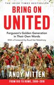 Bring on United: Ferguson’S Golden Generation in Their Own Words by Andy Mitten image