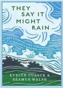 They Say it Might Rain by Evelyn Cusack and Seamus Walsh image