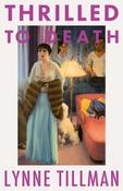 Thrilled to Death by Lynne Tillman image