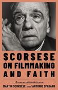Scorsese on Filmmaking and Faith by Martin Scorsese &amp; Antonio Spadaro image