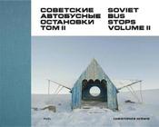 Soviet Bus Stops Volume II by Christopher Herwig image